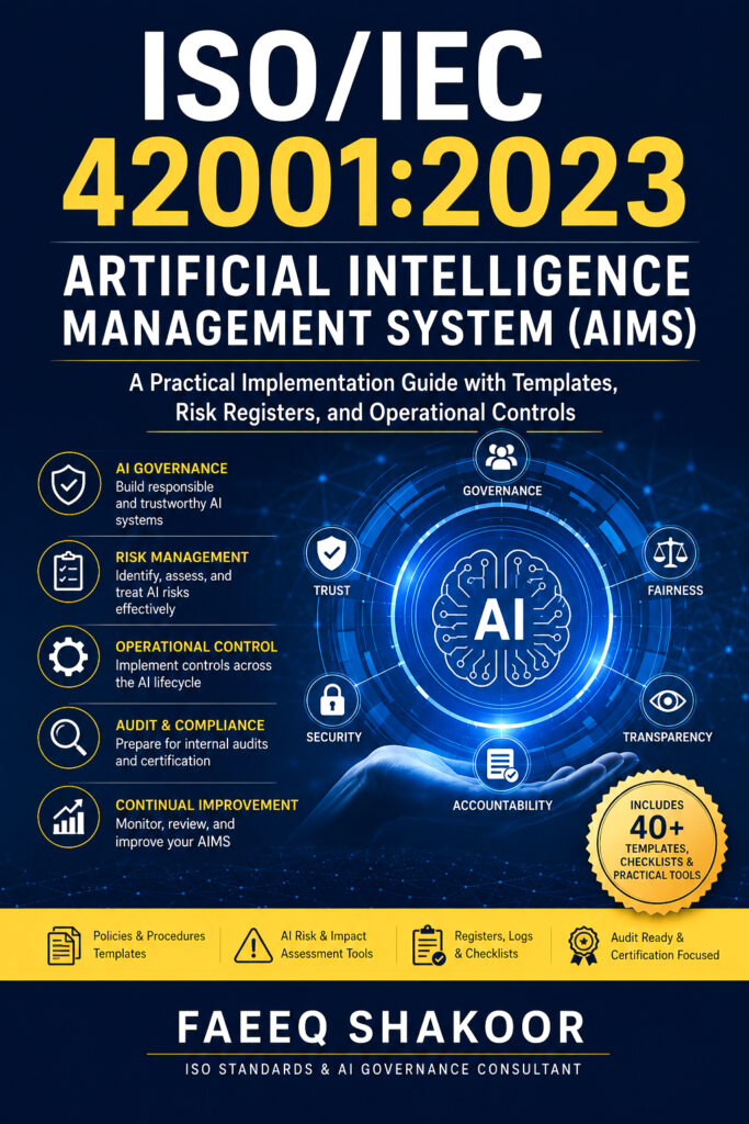 Book cover of ISO/IEC 42001:2023 Artificial Intelligence Management System (AIMS) – A Practical Implementation Guide with Templates, Risk Registers and Operational Controls by Faeeq Shakoor.